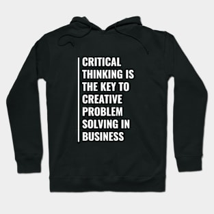 Critical Thinking is The Key To Problem Solving Hoodie